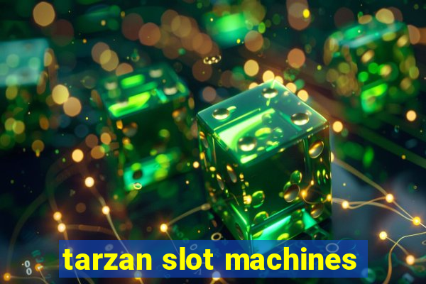 tarzan slot machines