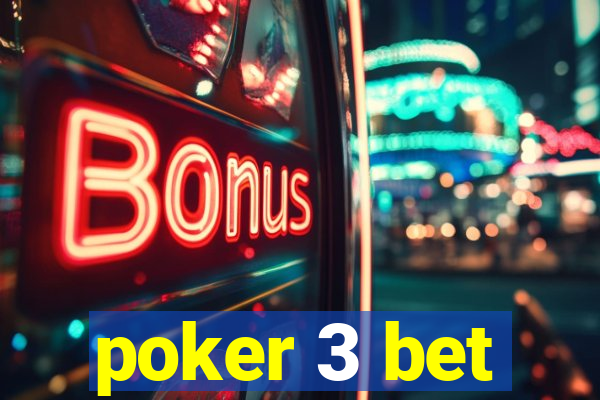 poker 3 bet