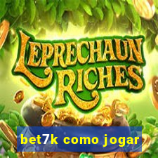 bet7k como jogar