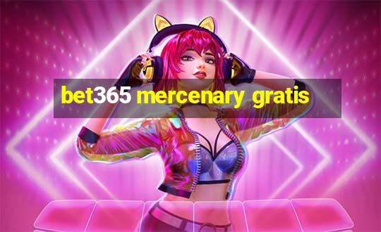 bet365 mercenary gratis