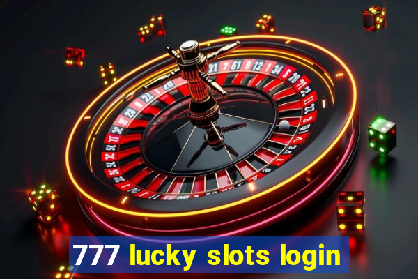 777 lucky slots login