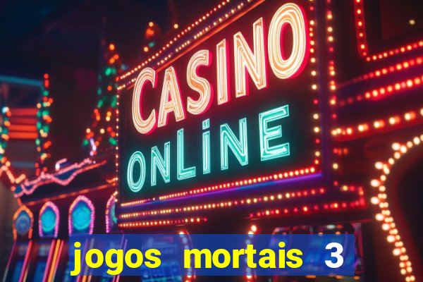 jogos mortais 3 filme completo dublado