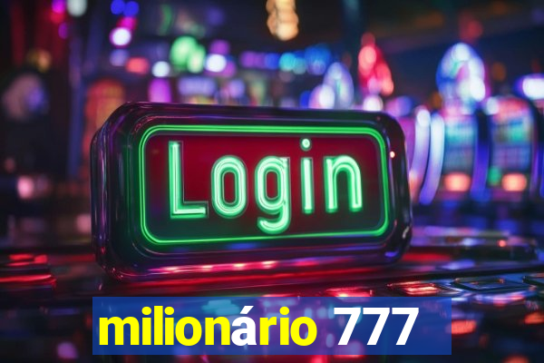 milionário 777