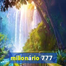 milionário 777