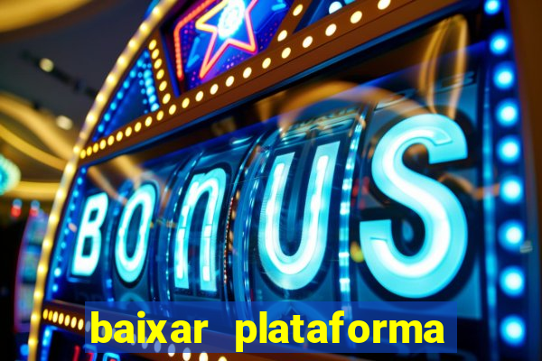 baixar plataforma de jogos para ganhar dinheiro