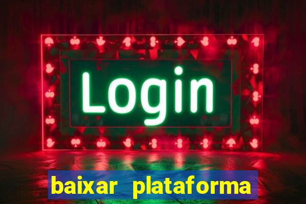 baixar plataforma de jogos para ganhar dinheiro