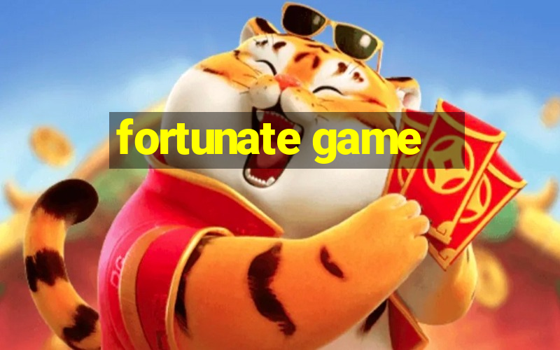 fortunate game