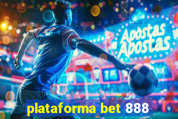 plataforma bet 888