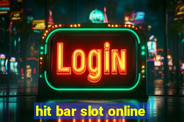 hit bar slot online