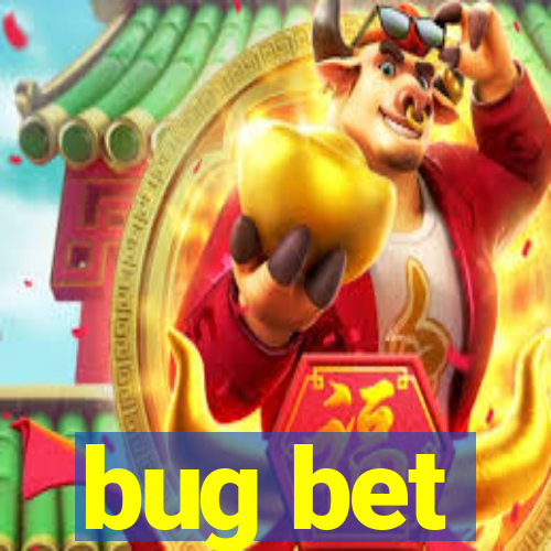 bug bet