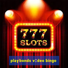 playbonds v铆deo bingo