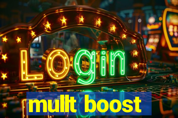 mullt boost