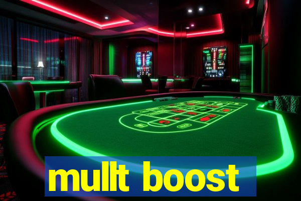 mullt boost