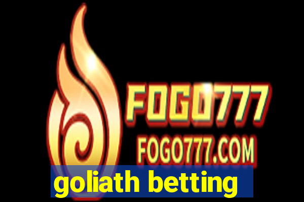 goliath betting