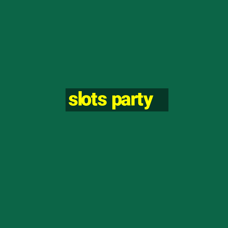 slots party