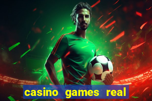 casino games real money online