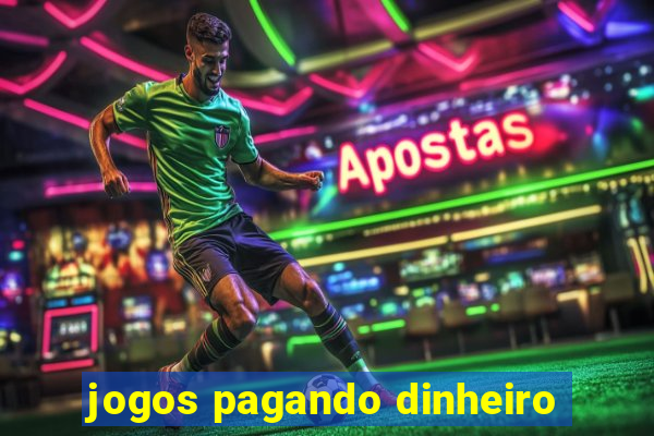 jogos pagando dinheiro