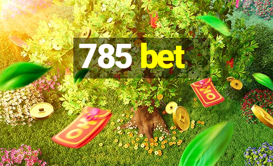 785 bet