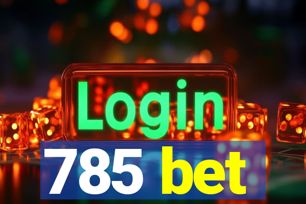 785 bet