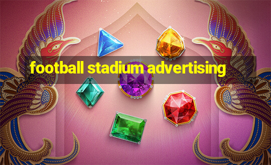 football stadium advertising