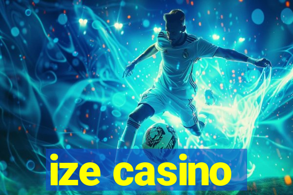 ize casino