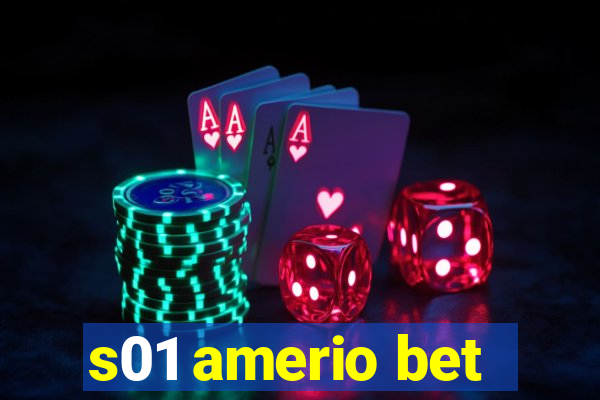 s01 amerio bet