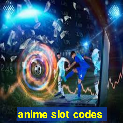 anime slot codes