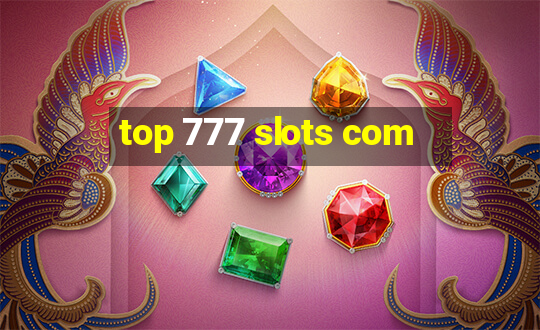 top 777 slots com