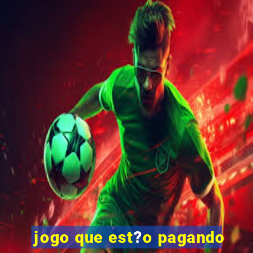 jogo que est?o pagando