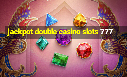 jackpot double casino slots 777