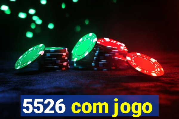 5526 com jogo