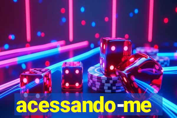 acessando-me