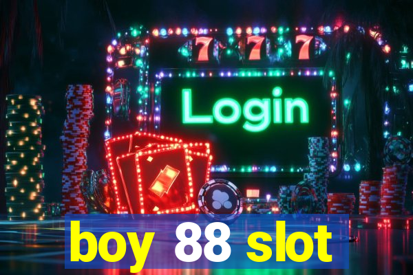 boy 88 slot