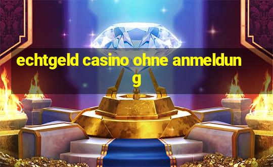 echtgeld casino ohne anmeldung