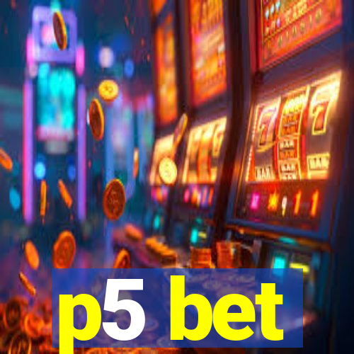 p5 bet