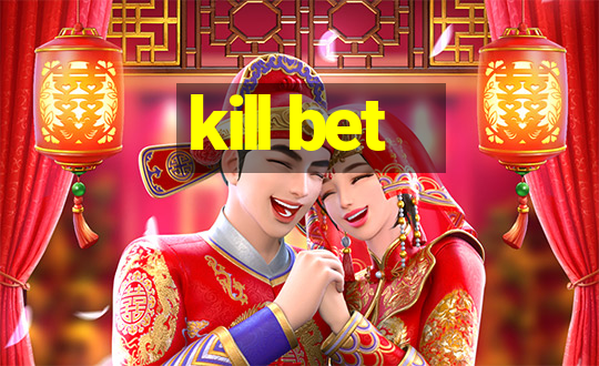 kill bet