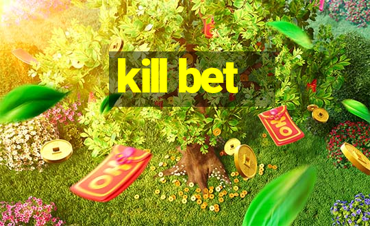 kill bet