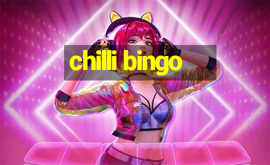 chilli bingo