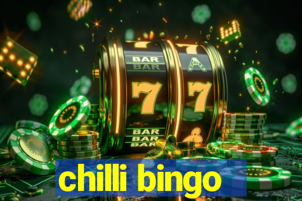 chilli bingo