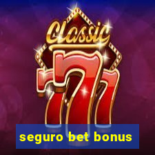 seguro bet bonus