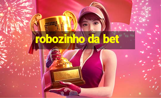 robozinho da bet