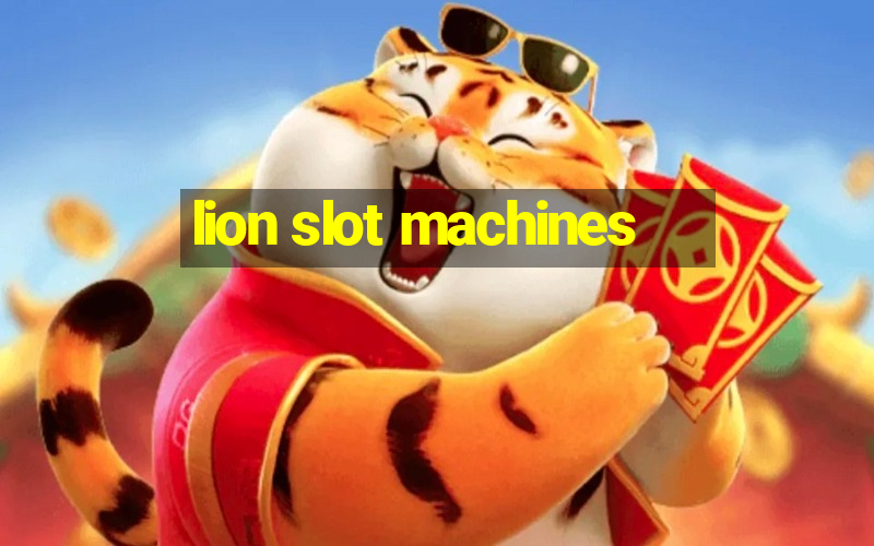 lion slot machines