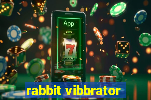 rabbit vibbrator