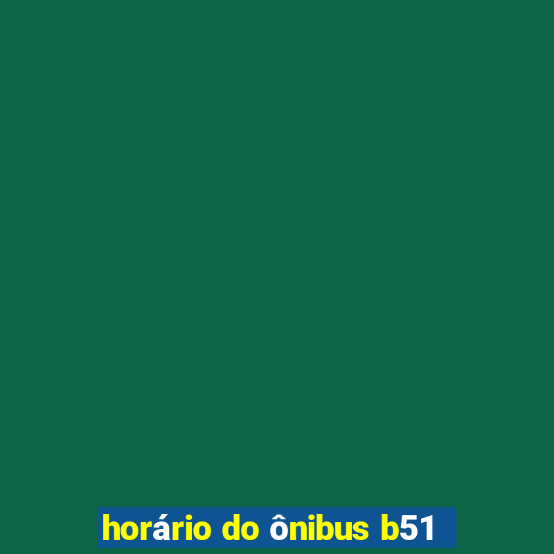 horário do ônibus b51