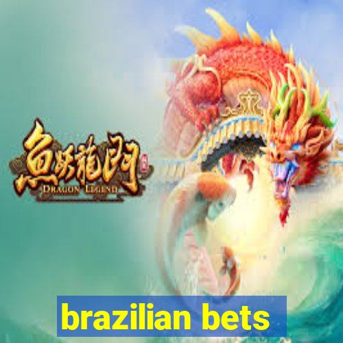 brazilian bets