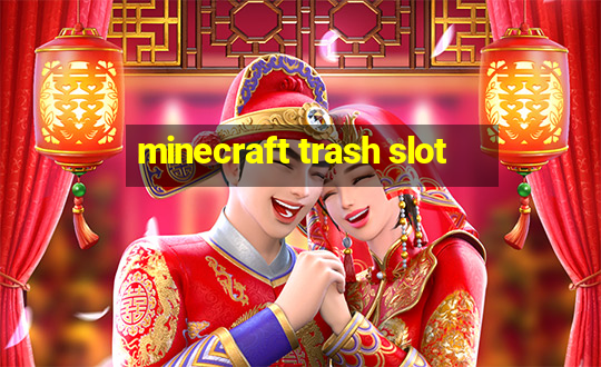 minecraft trash slot