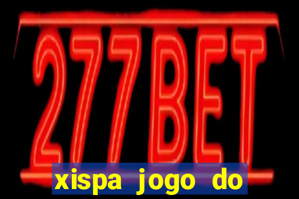 xispa jogo do bicho tabela