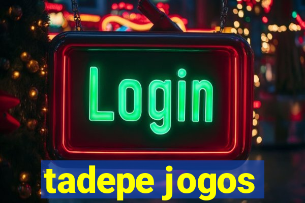 tadepe jogos