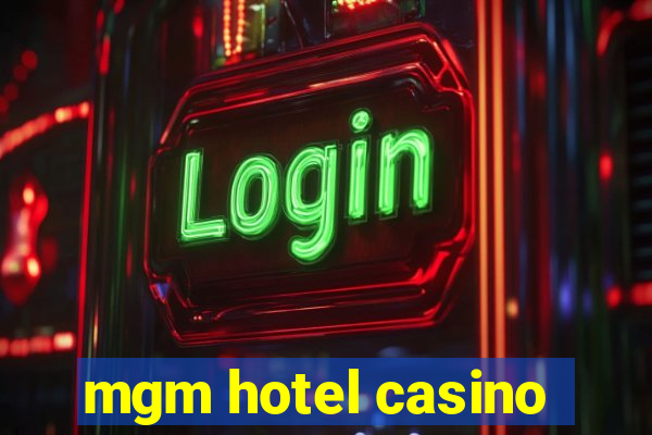 mgm hotel casino