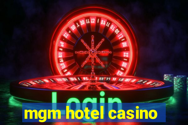 mgm hotel casino